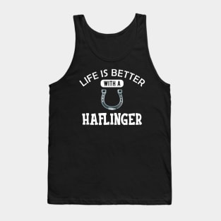 Haflinger Horse - Life is better with a haflinger Tank Top